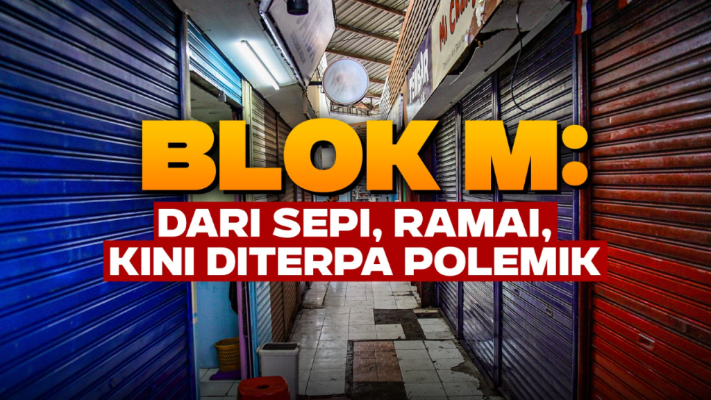 Pedagang Blok M Ramai-Ramai Tutup Kios